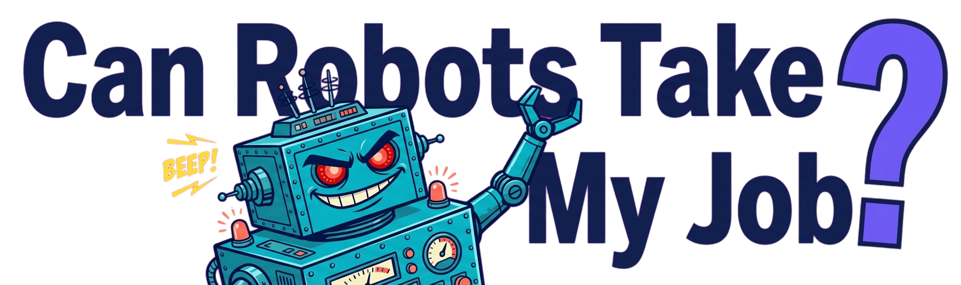 Can Robots Take My Job?